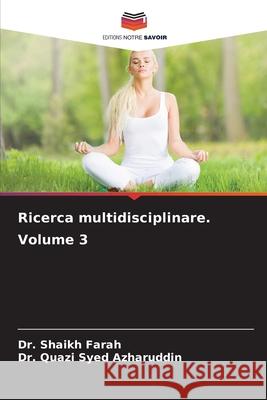 Ricerca multidisciplinare. Volume 3 Shaikh Farah Quazi Syed Azharuddin 9786207920488