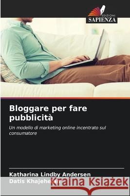 Bloggare per fare pubblicità Lindby Andersen, Katharina, Khajeheian, Datis 9786207922086