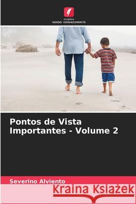 Pontos de Vista Importantes - Volume 2 Severino Alviento 9786207922161