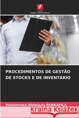 Procedimentos de Gest?o de Stocks E de Invent?rio Mohammed Abdelaziz Benkamla 9786207923229