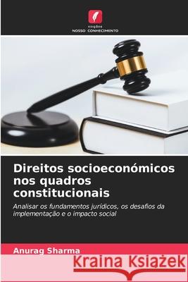 Direitos socioecon?micos nos quadros constitucionais Anurag Sharma 9786207924899