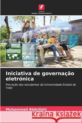 Iniciativa de governa??o eletr?nica Muhammad Abdullahi 9786207925506 Edicoes Nosso Conhecimento