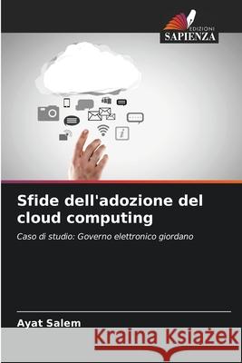 Sfide dell'adozione del cloud computing Ayat Salem 9786207926039