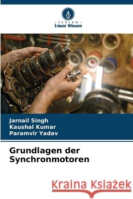 Grundlagen der Synchronmotoren Jarnail Singh Kaushal Kumar Paramvir Yadav 9786207929306