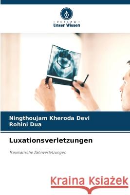 Luxationsverletzungen Ningthoujam Kheroda Devi Rohini Dua 9786207930036 Verlag Unser Wissen