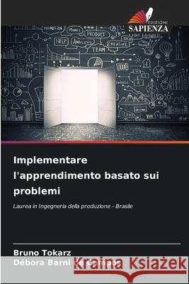 Implementare l'apprendimento basato sui problemi Bruno Tokarz D?bora Barn 9786207930302 Edizioni Sapienza