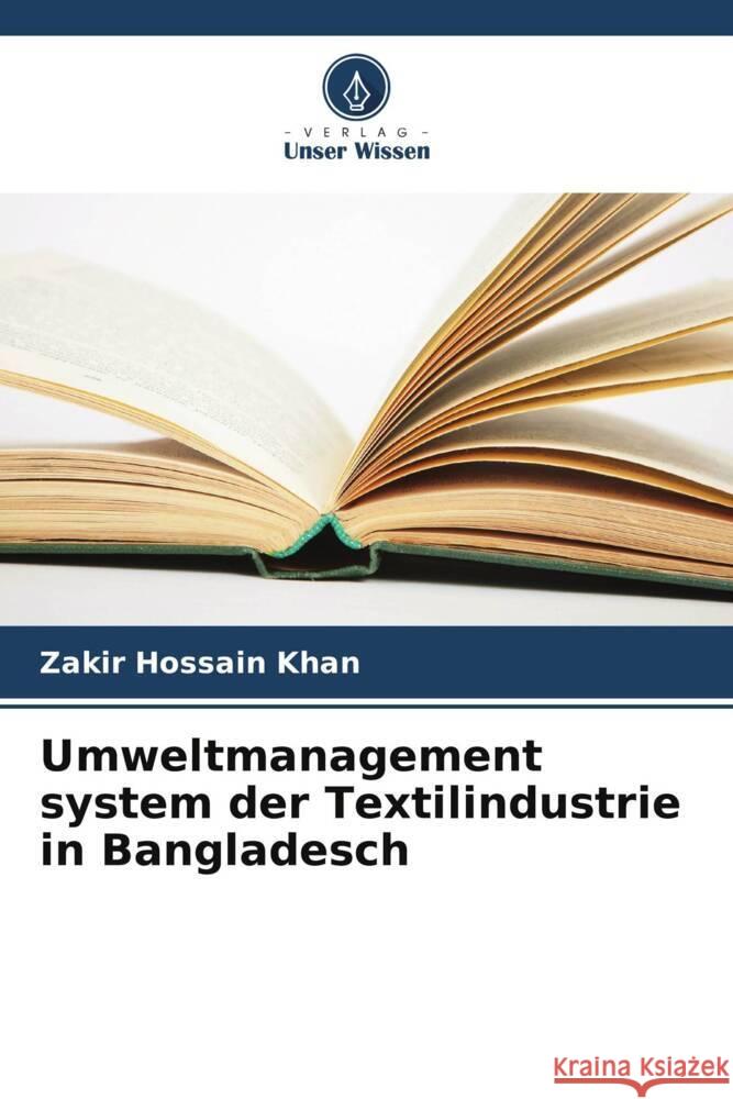 Umweltmanagement system der Textilindustrie in Bangladesch Zakir Hossain Khan 9786207930548