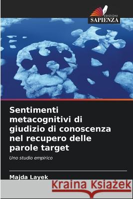 Sentimenti metacognitivi di giudizio di conoscenza nel recupero delle parole target Majda Layek 9786207931125