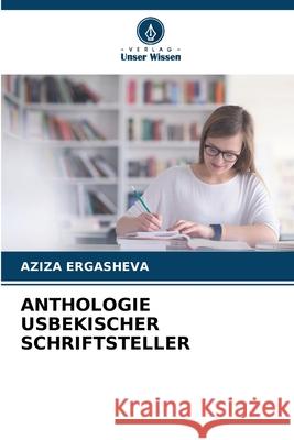 Anthologie Usbekischer Schriftsteller Aziza Ergasheva 9786207931750