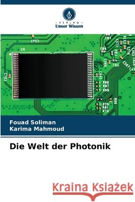 Die Welt der Photonik Fouad Soliman Karima Mahmoud 9786207933549 Verlag Unser Wissen