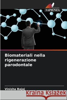 Biomateriali nella rigenerazione parodontale Vinisha Bajaj 9786207938421