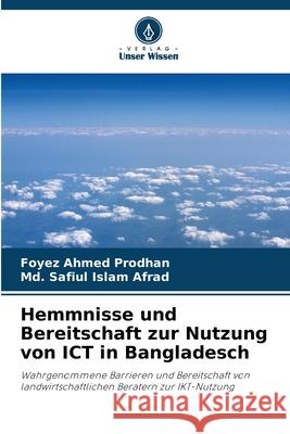 Hemmnisse und Bereitschaft zur Nutzung von ICT in Bangladesch Foyez Ahmed Prodhan MD Safiul Islam Afrad 9786207938537