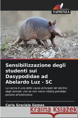 Sensibilizzazione degli studenti sui Dasypodidae ad Abelardo Luz - SC Carla Graciele Gomes 9786207941322