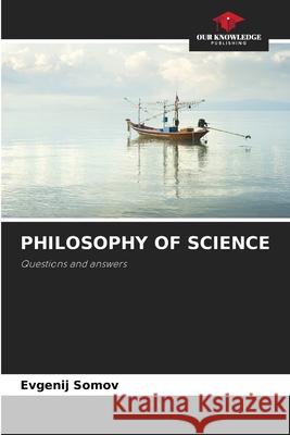 Philosophy of Science Evgenij Somov 9786207942008