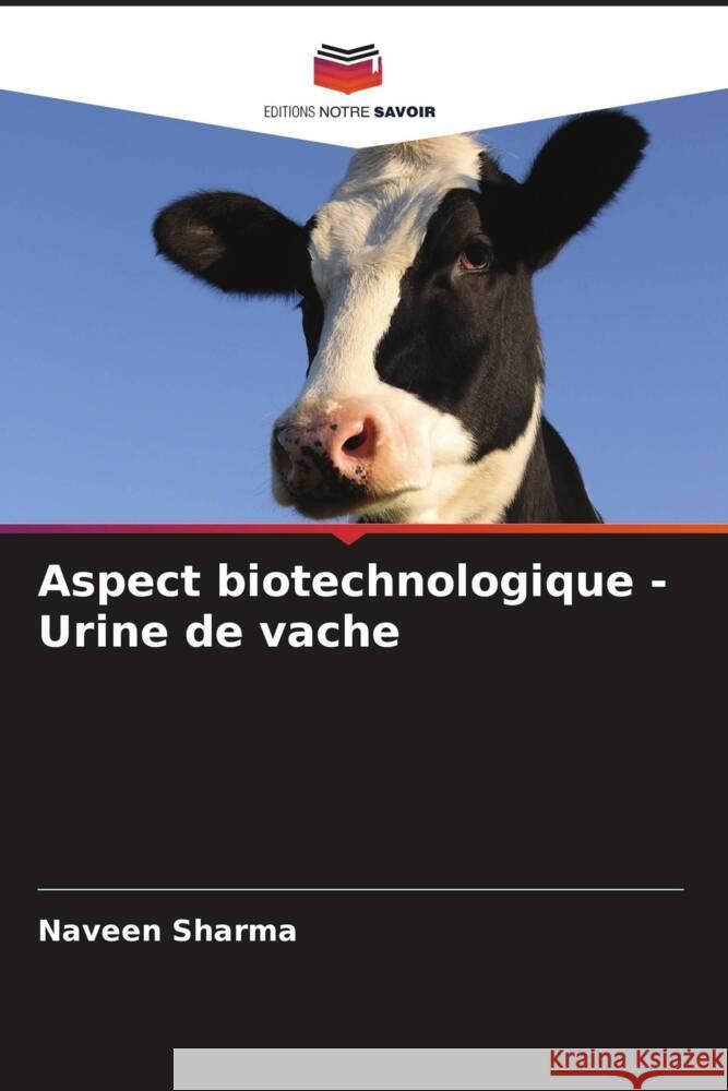 Aspect biotechnologique - Urine de vache Sharma, Naveen 9786207942435