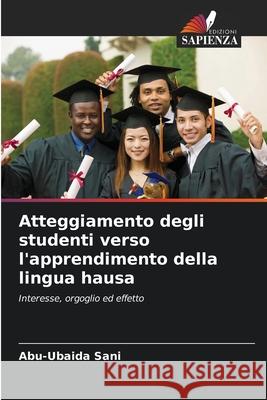 Atteggiamento degli studenti verso l'apprendimento della lingua hausa Abu-Ubaida Sani 9786207943814