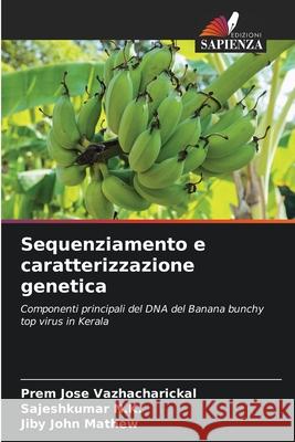 Sequenziamento e caratterizzazione genetica Prem Jose Vazhacharickal Sajeshkumar N Jiby John Mathew 9786207944675