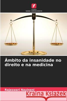 ?mbito da insanidade no direito e na medicina Rajeswari Nayineni 9786207945054 Edicoes Nosso Conhecimento