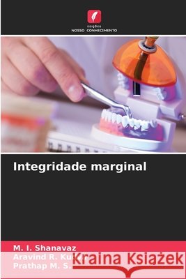 Integridade marginal M. I. Shanavaz Aravind R. Kudva Prathap M 9786207945061