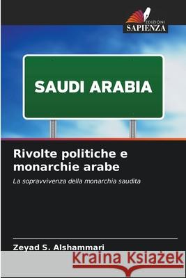 Rivolte politiche e monarchie arabe Zeyad S 9786207946471