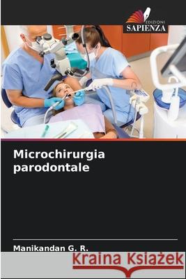 Microchirurgia parodontale Manikandan G 9786207947003