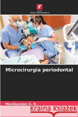 Microcirurgia periodontal Manikandan G 9786207947010