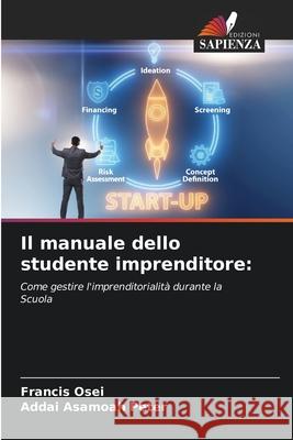 Il manuale dello studente imprenditore Francis Osei Addai Asamoa 9786207947195
