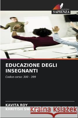 Educazione Degli Insegnanti Kavita Roy Khritish Swargiary 9786207947546 Edizioni Sapienza