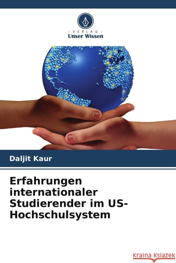 Erfahrungen internationaler Studierender im US-Hochschulsystem Daljit Kaur 9786207947928