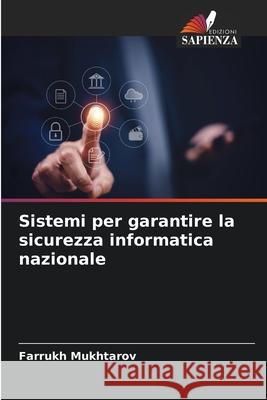 Sistemi per garantire la sicurezza informatica nazionale Mukhtarov, Farrukh 9786207949199