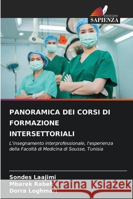 PANORAMICA DEI CORSI DI FORMAZIONE INTERSETTORIALI Laajimi, Sondes, Rabeb, Mbarek, Loghmari, Dorra 9786207949892