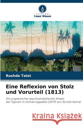 Eine Reflexion von Stolz und Vorurteil (1813) Talat, Rushda 9786207950966 Verlag Unser Wissen