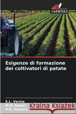 Esigenze di formazione dei coltivatori di patate Verma, S.L., Ansari, M. N., Paswan, A.K. 9786207951109 Edizioni Sapienza