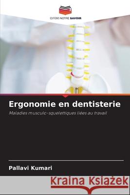 Ergonomie en dentisterie Kumari, Pallavi 9786207953271