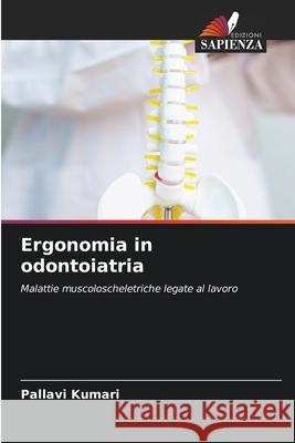 Ergonomia in odontoiatria Kumari, Pallavi 9786207953288