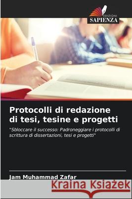 Protocolli di redazione di tesi, tesine e progetti Zafar, Jam Muhammad 9786207954070