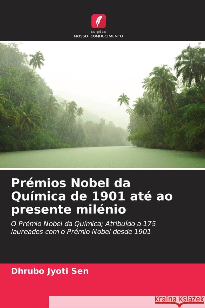 Prémios Nobel da Química de 1901 até ao presente milénio Sen, Dhrubo Jyoti 9786207954629