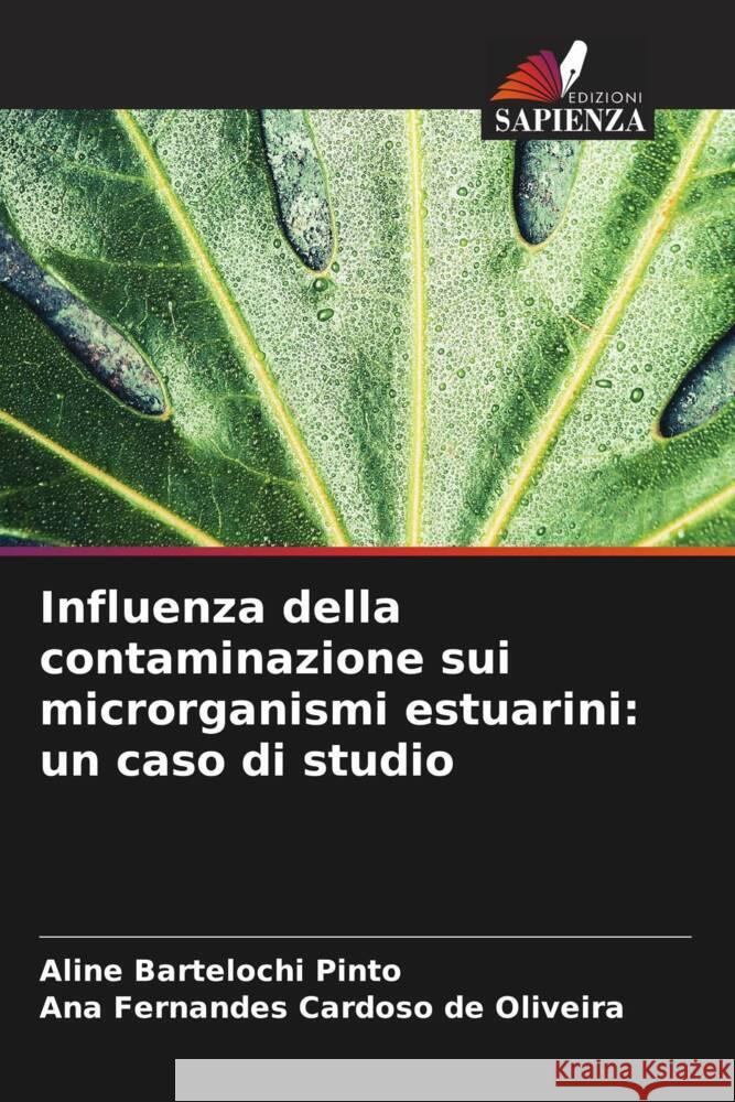 Influenza della contaminazione sui microrganismi estuarini: un caso di studio Pinto, Aline Bartelochi, Oliveira, Ana  Fernandes Cardoso de 9786207954674