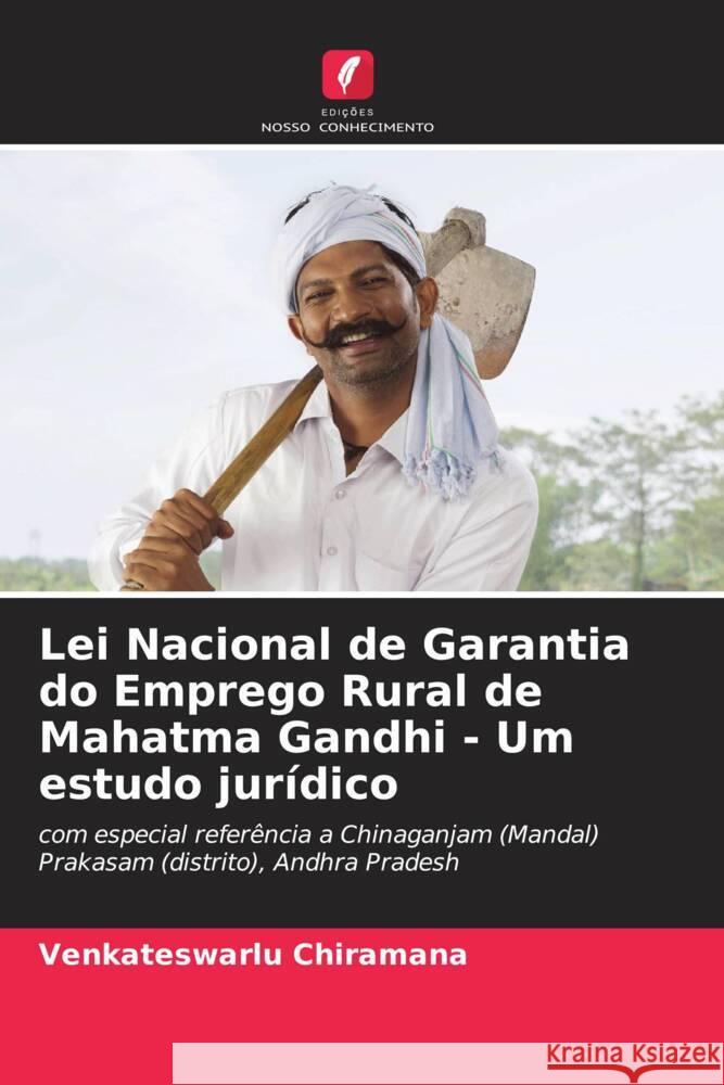 Lei Nacional de Garantia do Emprego Rural de Mahatma Gandhi - Um estudo jur?dico Venkateswarlu Chiramana 9786207955077