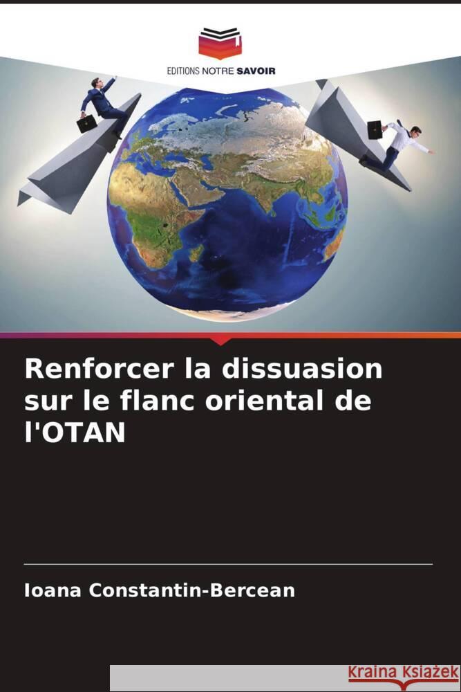 Renforcer la dissuasion sur le flanc oriental de l'OTAN Ioana Constantin-Bercean 9786207956715 Editions Notre Savoir