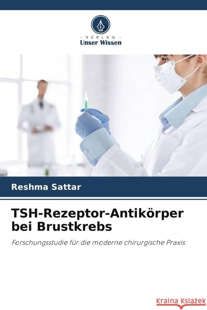 TSH-Rezeptor-Antikörper bei Brustkrebs Sattar, Reshma 9786207957095