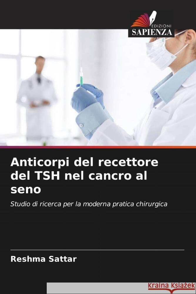 Anticorpi del recettore del TSH nel cancro al seno Sattar, Reshma 9786207957101