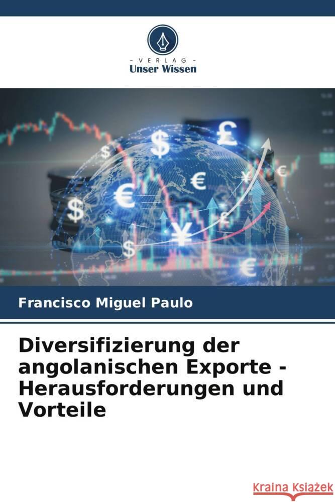 Diversifizierung der angolanischen Exporte - Herausforderungen und Vorteile Paulo, Francisco Miguel 9786207957729