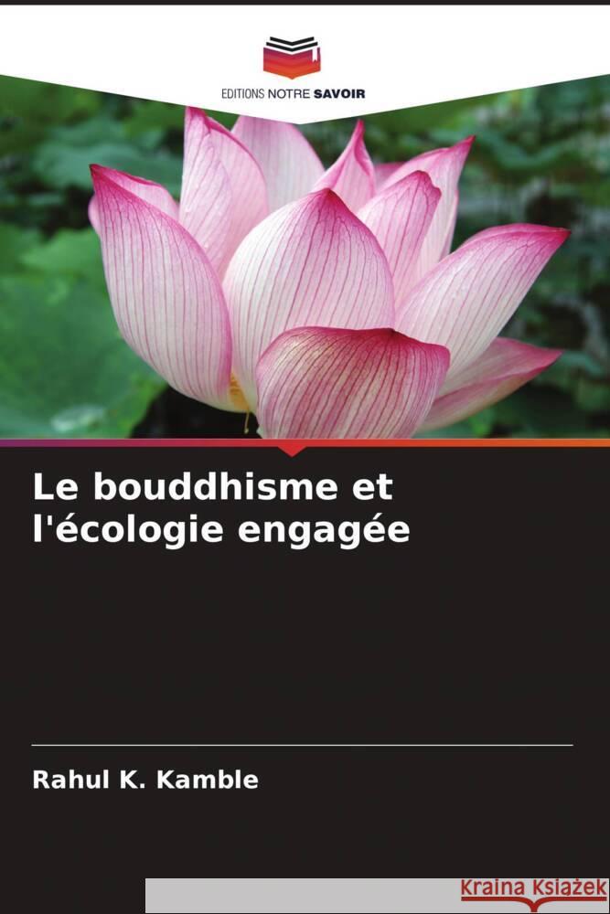 Le bouddhisme et l'écologie engagée Kamble, Rahul K. 9786207957804