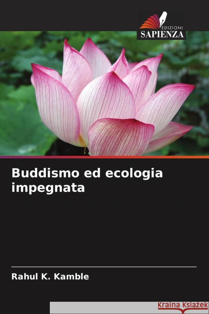 Buddismo ed ecologia impegnata Kamble, Rahul K. 9786207957811