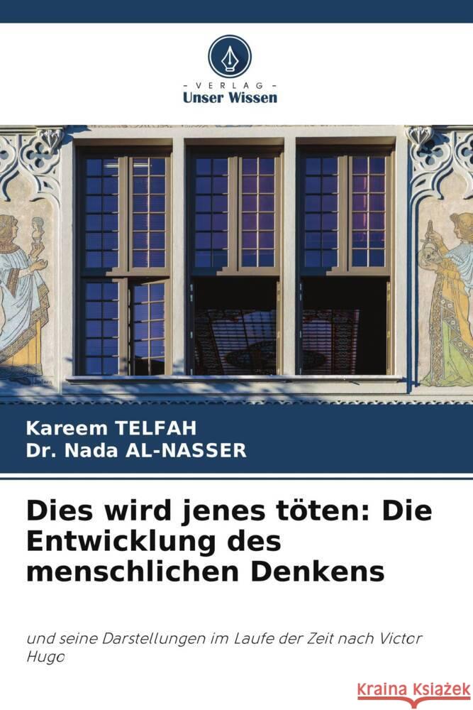 Dies wird jenes t?ten: Die Entwicklung des menschlichen Denkens Kareem Telfah Nada Al-Nasser 9786207957972