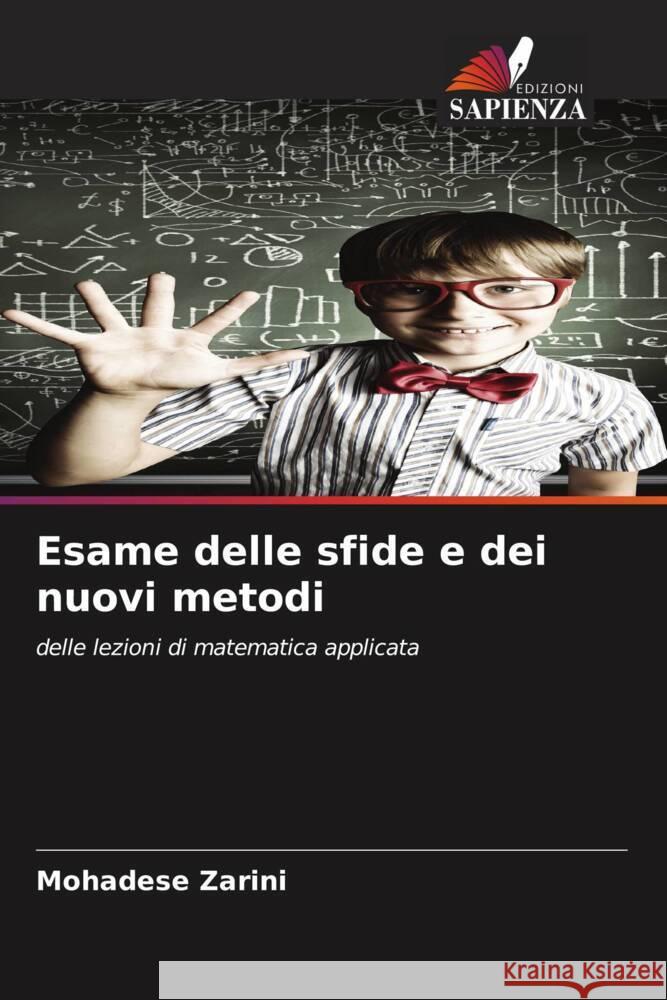 Esame delle sfide e dei nuovi metodi Zarini, Mohadese 9786207958580 Edizioni Sapienza