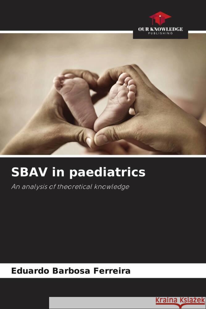 SBAV in paediatrics Barbosa Ferreira, Eduardo 9786207959006