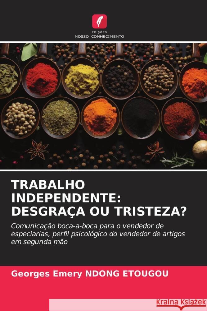 Trabalho Independente: Desgra?a Ou Tristeza? Georges Emery Ndon 9786207959549 Edicoes Nosso Conhecimento