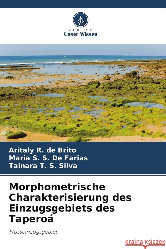 Morphometrische Charakterisierung des Einzugsgebiets des Taperoá R. de Brito, Aritaly, S. De Farias, Maria S., S. Silva, Tainara T. 9786207960187